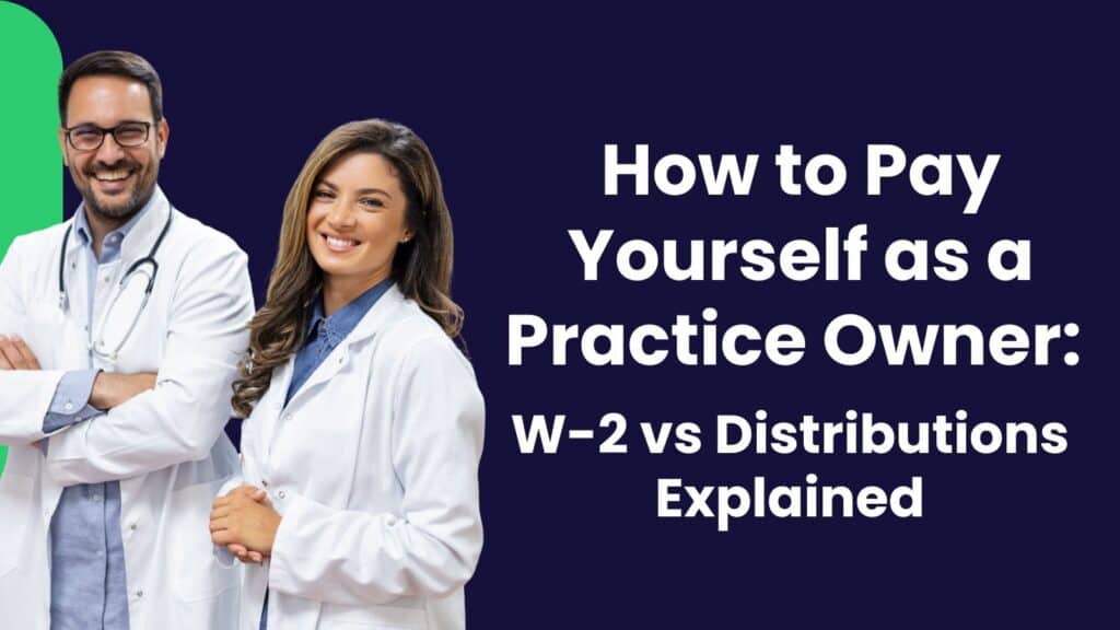 W-2 vs Distributions for Practice Owners